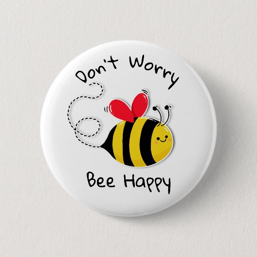 Bee Button Abzeichen Keine Angst, glücklich zu sei (Vorderseite)