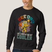Bee Dad Like a Regular Dad But Cooler Bee Lover Ho Sweatshirt (Vorderseite)