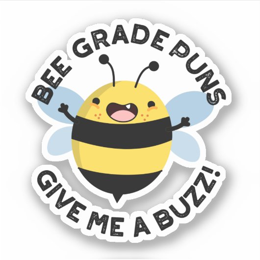Bee Grade Puns geben mir einen Buzz Puff Aufkleber (Vorderseite)