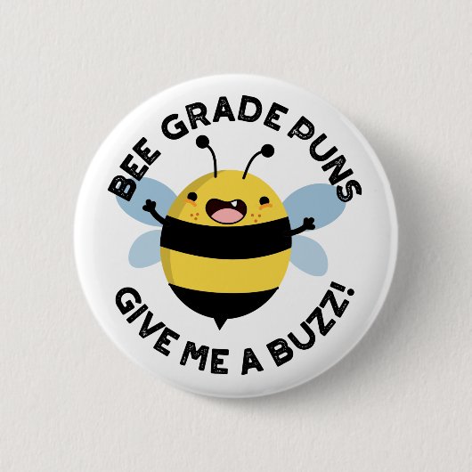 Bee Grade Puns geben mir einen Buzz Puff Button (Vorderseite)