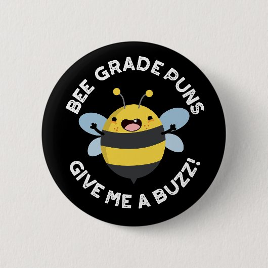 Bee-Grade-Puns geben mir einen Buzz Pun Dark BG Button (Vorderseite)