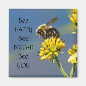 Bee Happy Bee Bright Bee You Bumble Bee Magnet (Vorne)