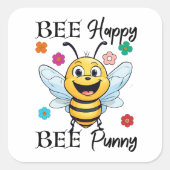Bee Happy Bee Punny Quadratischer Aufkleber (Vorderseite)