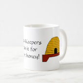 Bee Keepers do it for the honey! Kaffeetasse (VorderseiteRechts)