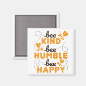 Bee Kind Bee Humble Bee Happy Magnet (Vorderseite/Rückseite)