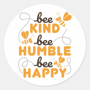 Bee Kind Bee Humble Bee Happy Runder Aufkleber