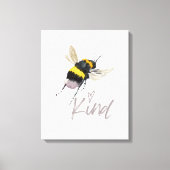 Bee Kind Leinwanddruck (Vorderseite)