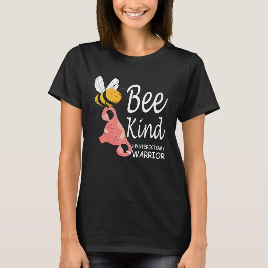 Bee Kind Uterus Remval Hysterektomie Krieger T-Shirt (Vorderseite)