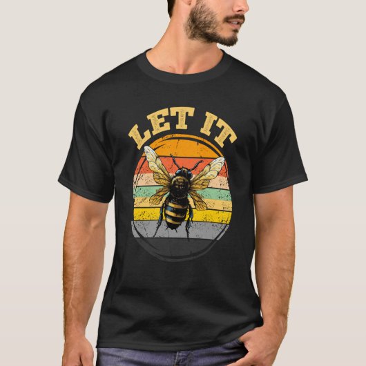 Bee Let it Beekeeper Honeybee Beekeeping 2 T-Shirt (Vorderseite)