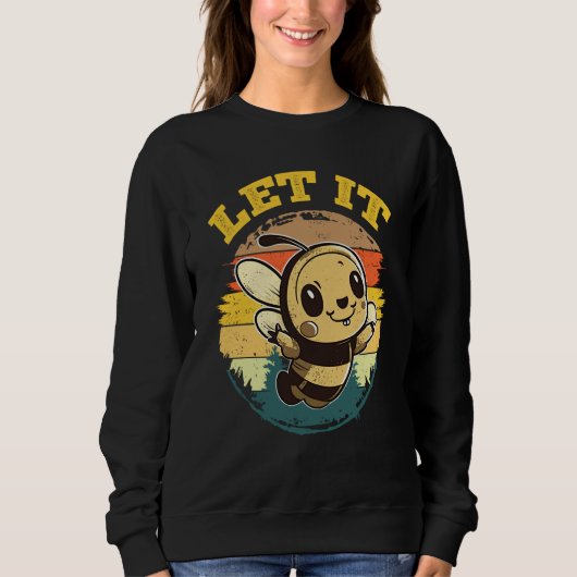 Bee Let it Beekeeper Honeybee Beekeeping 3 Sweatshirt (Vorderseite)