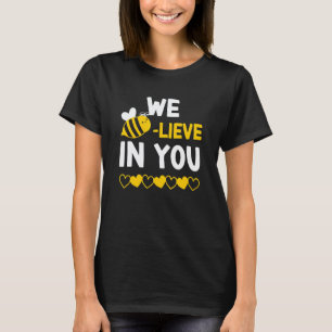 Bee lieve Ich glaube an dich Bee Lehrer Testtag T-Shirt