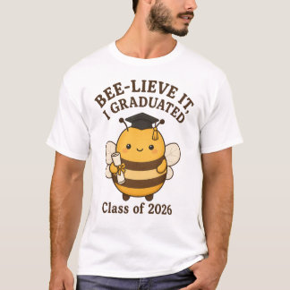 Bee-lieve It Ich Absolviere Abschlussjahrgang 2026 T-Shirt
