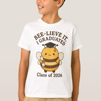 Bee-lieve It Ich Absolviere Klasse von 2026 T-Shirt