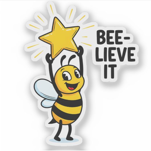 Bee-lieve it Sticker (Vorderseite)