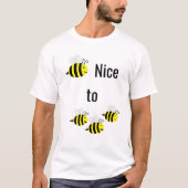 BEE Nice to Bees Bee-Lover T - Shirt (Vorderseite)