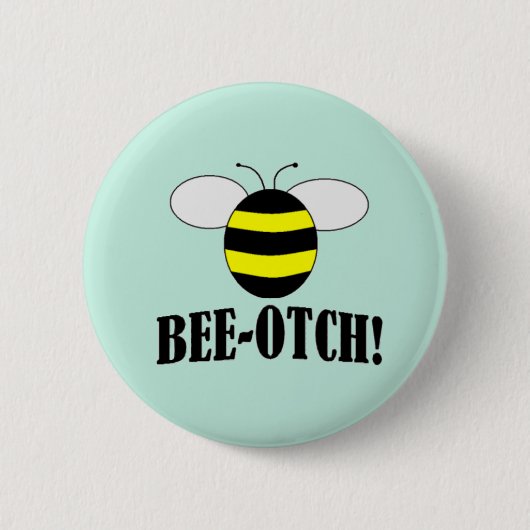 BEE-OTCH (beeotch, biotch) lustige Hummel knöpft Button (Vorderseite)