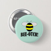 BEE-OTCH (beeotch, biotch) lustige Hummel knöpft Button (Vorne & Hinten)
