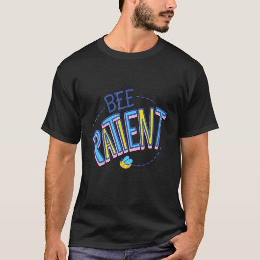 Bee Patient Self Love  Motivational T-Shirt (Vorderseite)