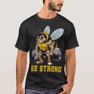 Bee Strong - Funny Fitness Gym T-Shirt