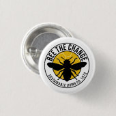 "Bee the Change" 3 cm rundes Abzeichen Button (Vorne & Hinten)