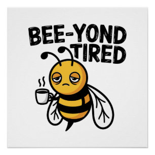 Bee‑yond Müde  – Süße müde Bienen-Pun Poster