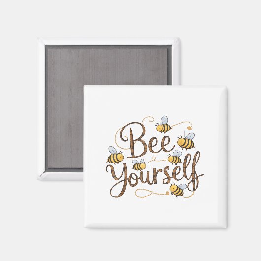 Bee Yourself Motivational Funny Magnet (Vorderseite/Rückseite)