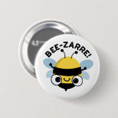 Bee-zarre Funny Bizarre Bee Pun Button (Vorne & Hinten)