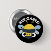 Bee-zarre Funny Bizarre Bee Pun Dark BG Button (Vorne & Hinten)