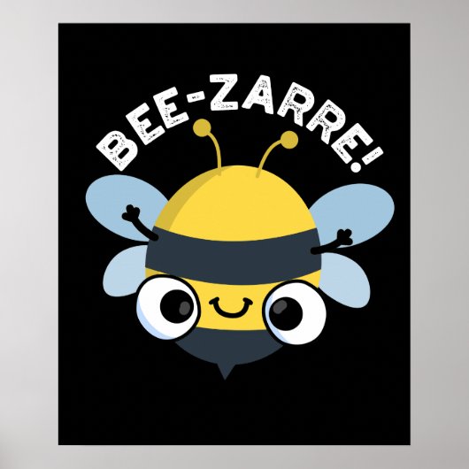 Bee-zarre Funny Bizarre Bee Pun Dark BG Poster (Vorne)