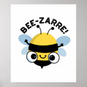 Bee-zarre Funny Bizarre Bee Pun Poster (Vorne)