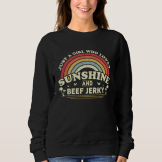 Beef Jerky  A Girl Who Loves Sunshine And Beef Jer Sweatshirt