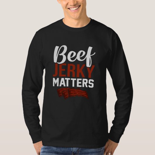 Beef Jerky Matters Fun Pun Meme T-Shirt (Vorderseite)
