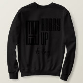 Beeil dich, Crew zu kaufen Sweatshirt (Design Rückseite)