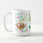 Beeil dich nicht auf die glückliche Sloth-Tasse Kaffeetasse (Links)