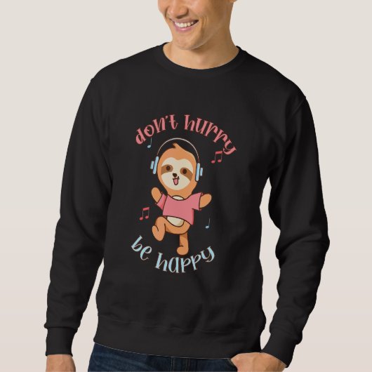 Beeil dich nicht, dass du glücklich mit dem Niedli Sweatshirt (Vorderseite)