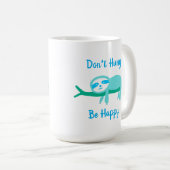 Beeil dich nicht, glücklich zu sein. kaffeetasse (VorderseiteRechts)