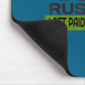 Beeil dich nicht, ich werde stundenweise bezahlt - mousepad (Ecke)