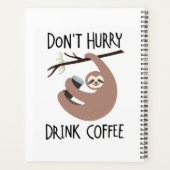 Beeil dich nicht, Kaffee zu trinken Planer (Rückseite)