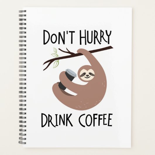 Beeil dich nicht, Kaffee zu trinken Planer (Vorderseite)