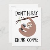 Beeil dich nicht, Kaffee zu trinken Postkarte (Vorne/Hinten)