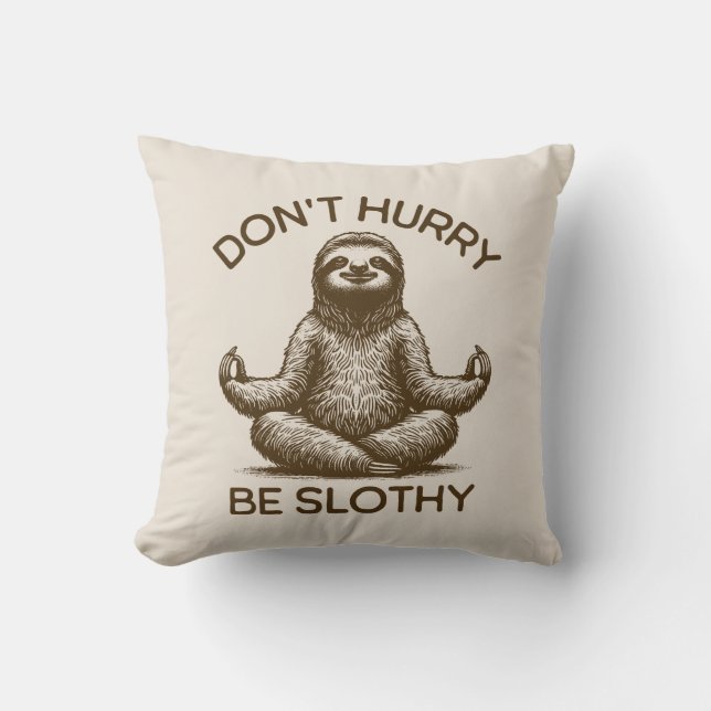 Beeilen Sie sich nicht, ein lautstarker Lebensbera Kissen (Vorderseite)