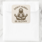 Beeilen Sie sich nicht, ein lautstarker Lebensbera Quadratischer Aufkleber (Tasche)