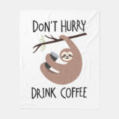 Beeilen Sie sich nicht Getränk-Kaffee Fleecedecke (Vorderseite)