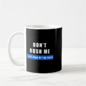 Beeilen Sie sich nicht, ich werde pro Stunde bezah Kaffeetasse (Links)