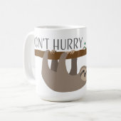 Beeilen Sie sich nicht ist glücklich Kaffeetasse (Vorderseite Links)