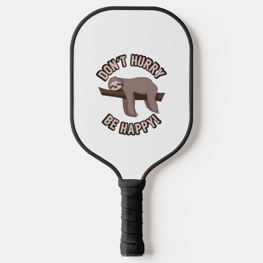 Beeilt euch nicht, euch glücklich zu machen - Funn Pickleball Schläger (Vorderseite)