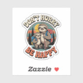 Beeilt euch nicht, sei glücklich Faulenzerwanderma Aufkleber (Blatt)