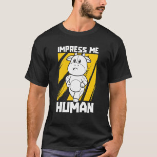 Beeindrucke mich Menschlicher Landwirt Vieh Kühe W T-Shirt