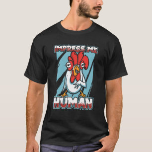 Beeindrucken Sie die menschliche Landwirtschaft He T-Shirt