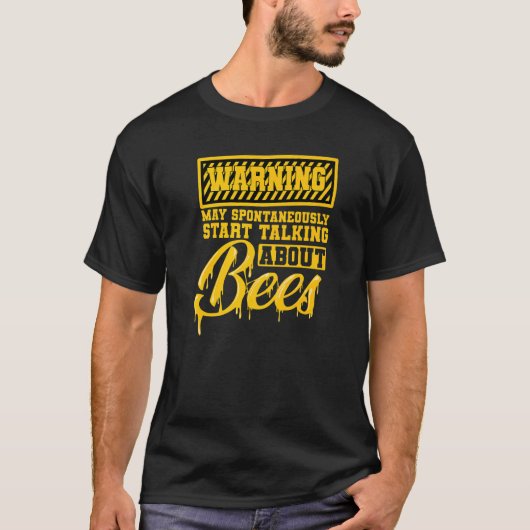 Beekeeper Bees Honey Warning Talking about Bees T-Shirt (Vorderseite)